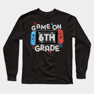 Gamer Back To School Funny Game On 6th Grade Long Sleeve T-Shirt